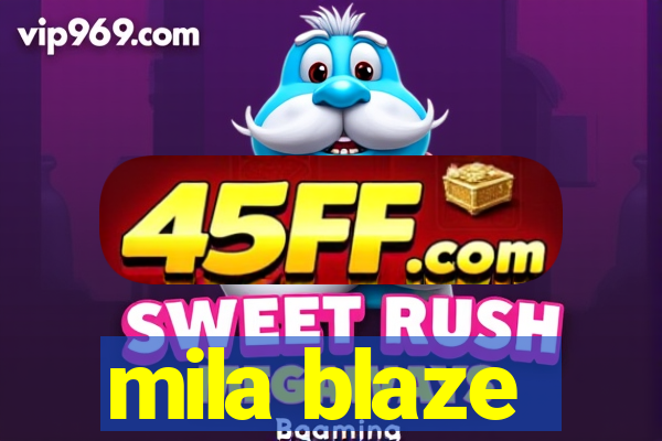mila blaze